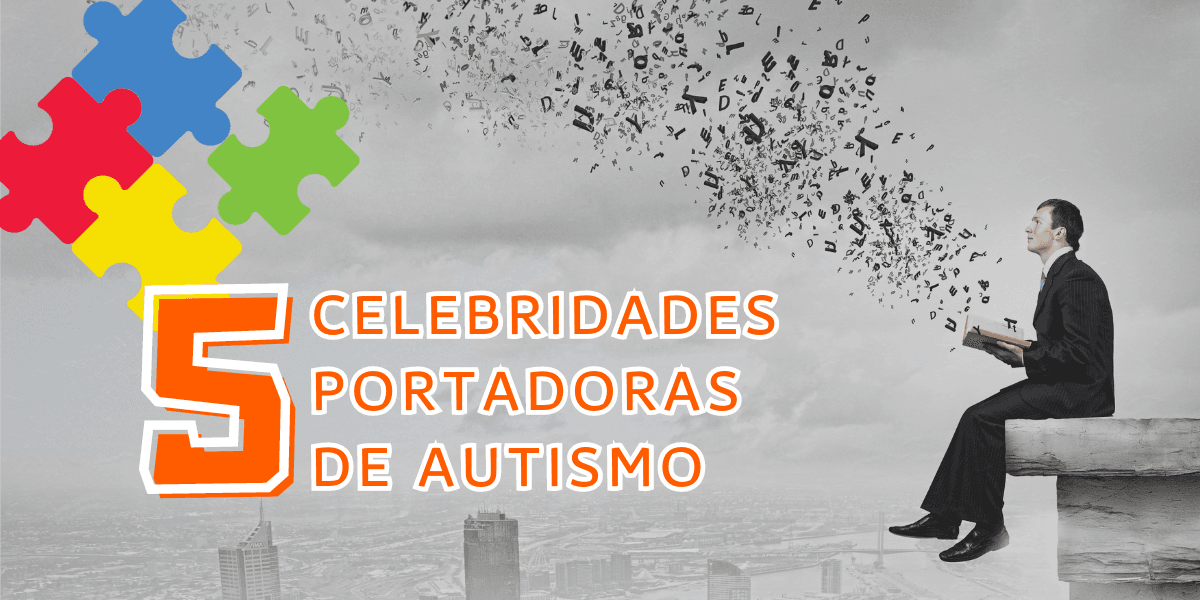 5 celebridades portadoras de autismo